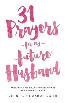 31 Prayers for My Future Husband