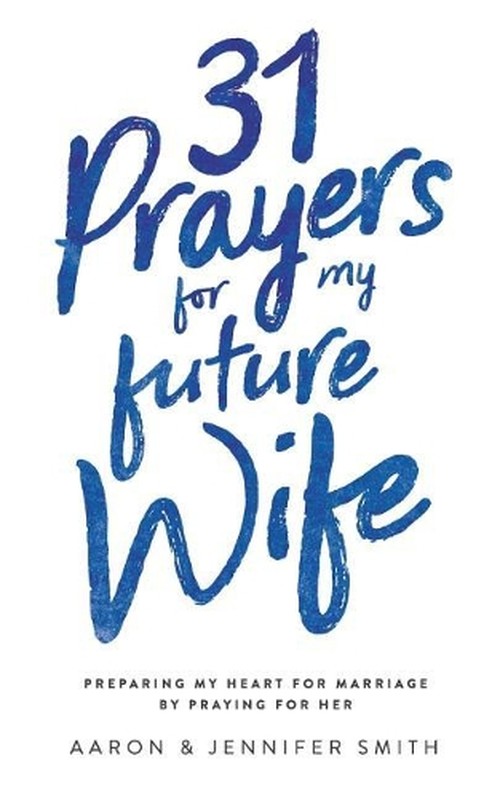 31 Prayers for My Future Wife