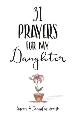 31 Prayers for My Daughter