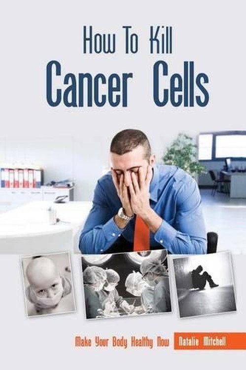 How to Kill Cancer Cells