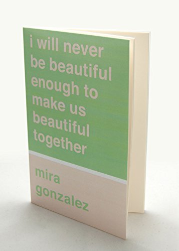 i will never be beautiful enough to make us beautiful together