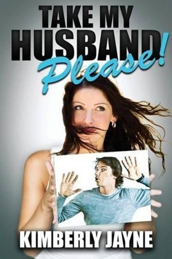 Take My Husband, Please!