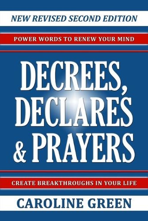 Decrees, Declares & Prayers 2nd Edition