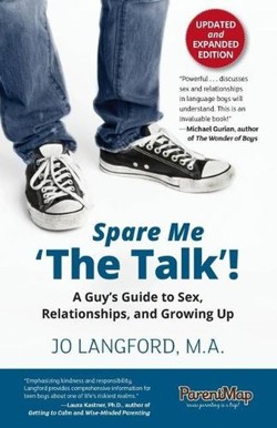 Spare Me 'The Talk'! a Guy's Guide to Sex, Relationships, and Growing Up, Updated and Expanded Edition