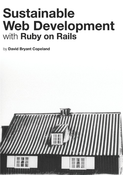 Sustainable Web Development with Ruby on Rails