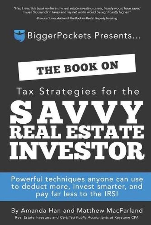 The Book on Tax Strategies for the Savvy Real Estate Investor