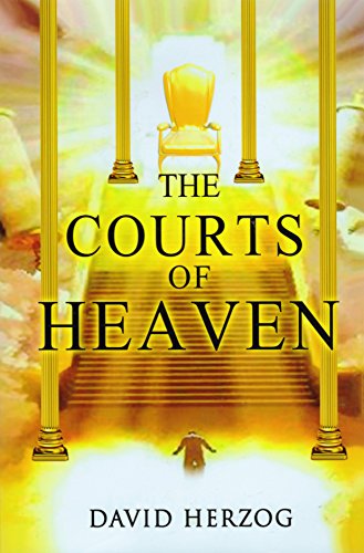 Courts of Heaven : Visiting Heaven Changing Earth