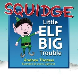 Squidge: Little Elf, Big Trouble