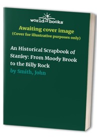 An Historical Scrapbook of Stanley