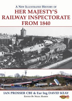 A New Illustrated History of Her Majesty's Railway Inspectorate From 1840