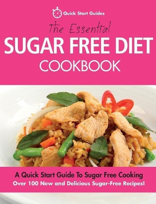 The Essential Sugar Free Diet Cookbook