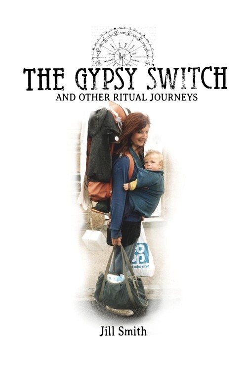 The GYPSY SWITCH AND OTHER RITUAL JOURNEYS