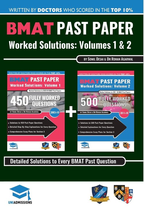 BMAT Past Paper Worked Solutions: 2003 - 2017, Fully worked answers to 900+ Questions, Detailed Essay Plans, BioMedical Admissions Test Book