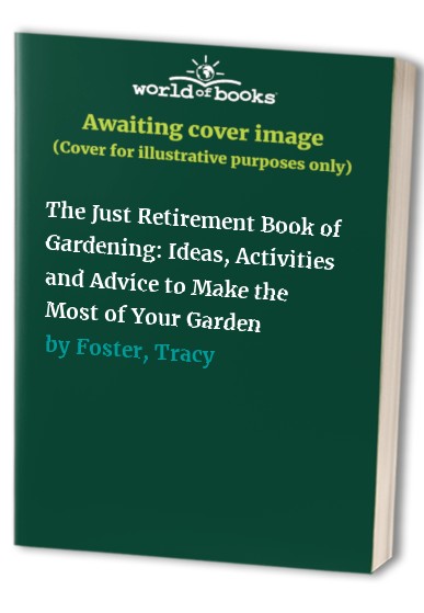 The Just Retirement Book of Gardening