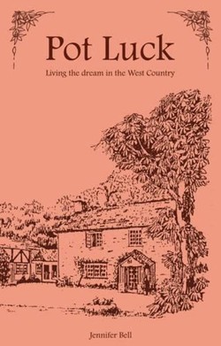 Pot Luck - Living the Dream in the West Country