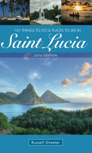 101 Things to Do and Places to See in Saint Lucia