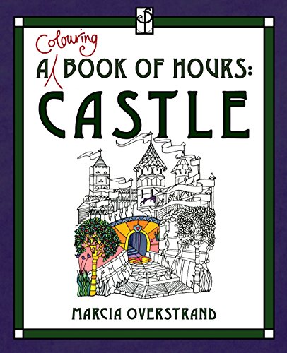 A Colouring Book of Hours: Castle