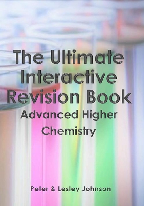 The Ultimate Interactive Revision Book Advanced Higher Chemistry