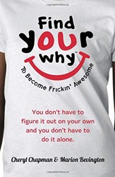 Find Your WHY: To Become Frickin' Awesome
