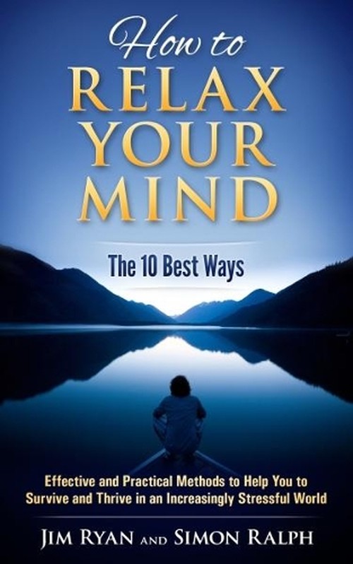How to Relax Your Mind - The 10 Best Ways