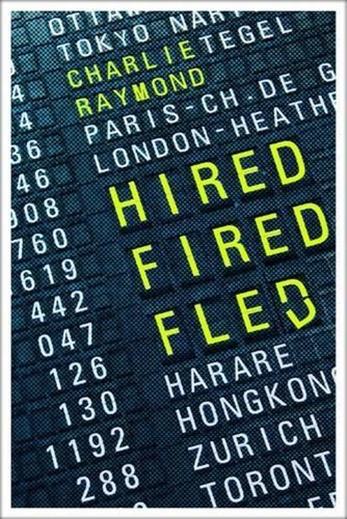 Hired, Fired, Fled