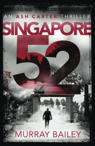 Singapore 52: An Ash Carter Thriller