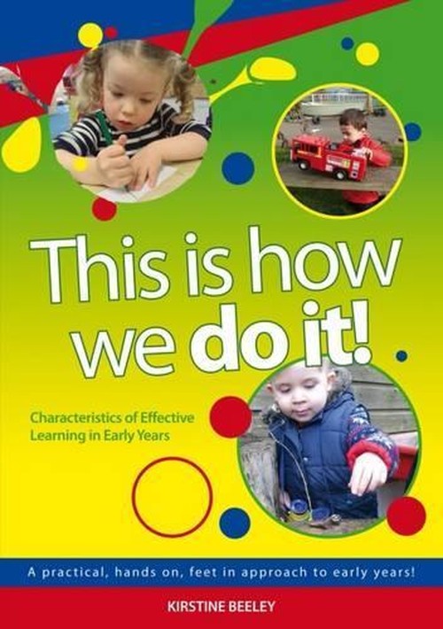 This is How We Do it - Characteristics of Effective Learning in Early Years