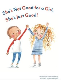 She's Not Good for a Girl, She's Just Good!