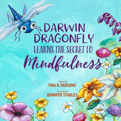Darwin Dragonfly Learns the Secret to Mindfulness
