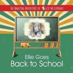The Amazing Adventures of Ellie the Elephant - Ellie Goes Back To School