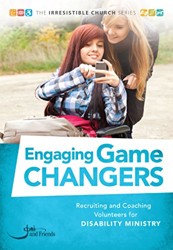 Engaging Game Changers: Recruiting and Coaching Volunteers for Disability Ministry
