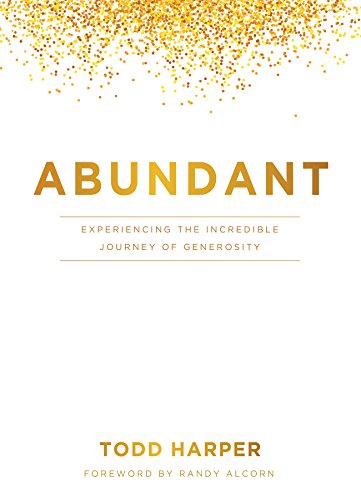 Abundant: Experiencing the Incredible Journey of Generosity