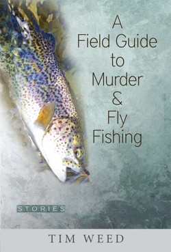 A Field Guide to Murder and Fly Fishing