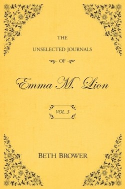 The Unselected Journals of Emma M. Lion