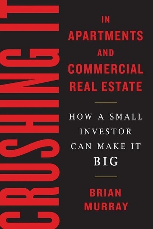 Crushing It in Apartments and Commercial Real Estate