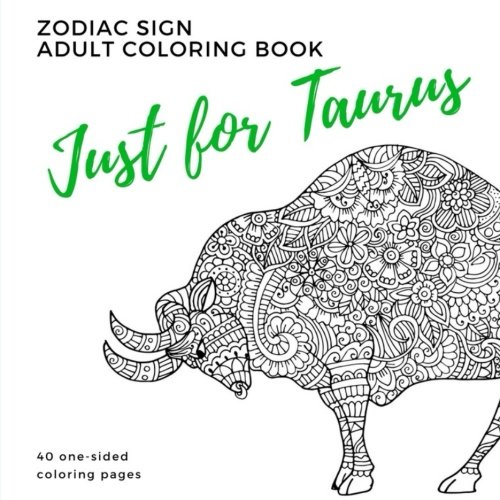 Just for Taurus Zodiac Sign Adult Coloring Book