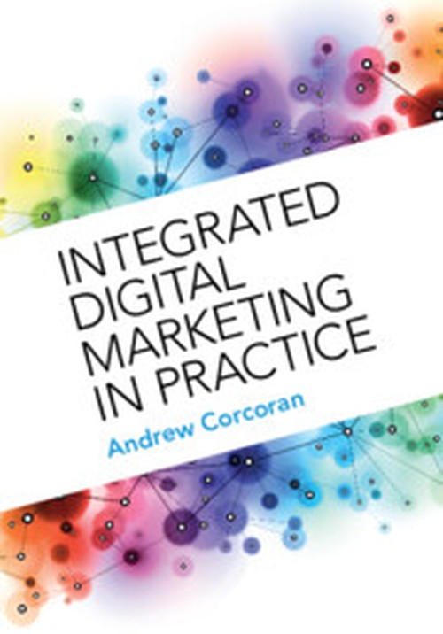 Integrated Digital Marketing in Practice