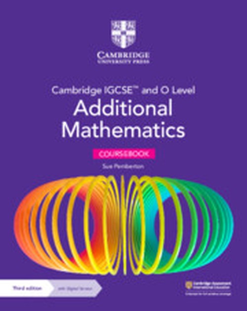 Cambridge IGCSE and O Level Additional Mathematics Coursebook with Digital Version (2 Years' Access)