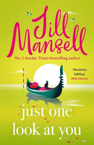 Jill Mansell - Just One Look At You: 'There is nothing like a Jill Mansell book to make the world feel better' Milly Johnson