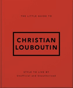 The Little Guide to Christian Louboutin