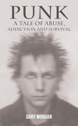 Punk: A Tale of Abuse, Addiction and Survival