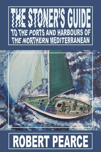 The Stoner's Guide to the Ports and Harbours of the Northern Mediterranean