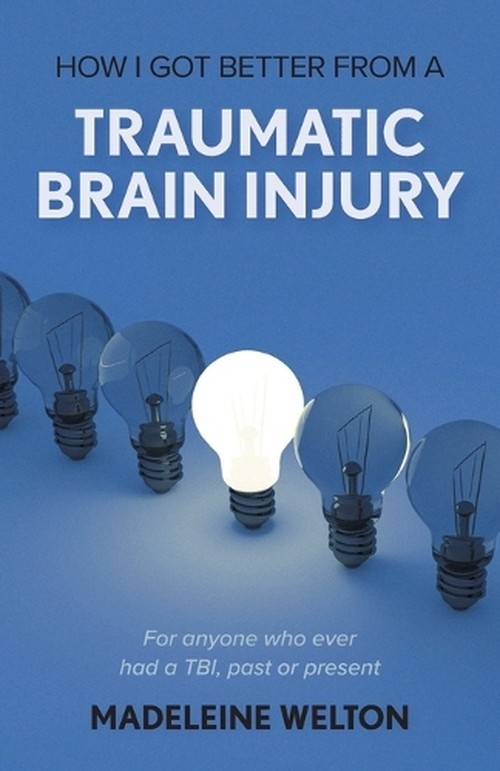 How I Got Better From A Traumatic Brain Injury