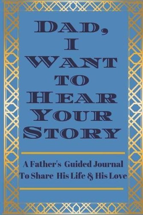 Dad, I Want to Hear Your Story