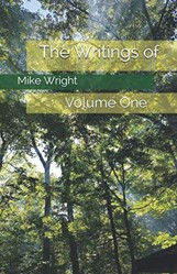 The Writings of Mike Wright: Volume 1