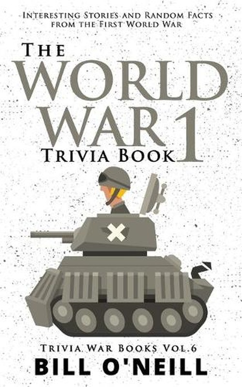 The World War 1 Trivia Book