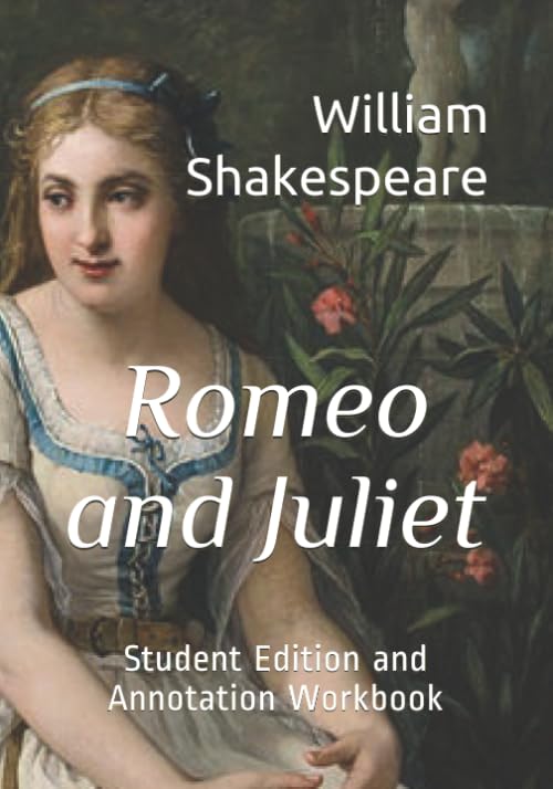 Romeo and Juliet: Student Edition and Annotation Workbook