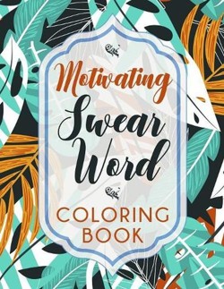 Motivating Swear Word Coloring Book