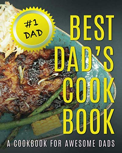 Best Dad's Cook Book: A Cook Book for Awesome Dads
