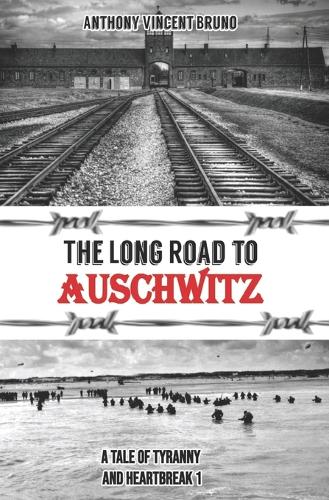 The Long Road to Auschwitz